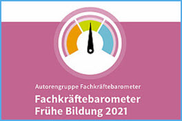 Fachkräftebarometer Frühe Bildung 2021